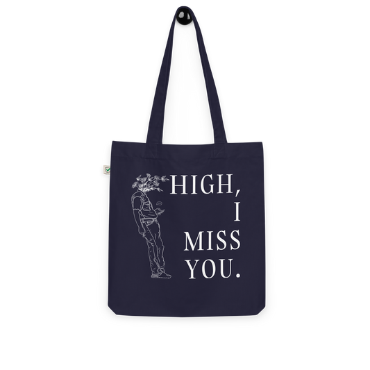 High, I Miss You Tote