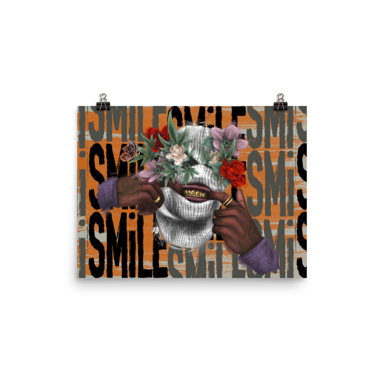 Smile… I Got Weed Poster Print